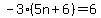 -3%285n%2B6%29=6