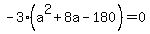 -3%28a%5E2%2B8a-180%29=0