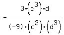 -3%28c+%5E3%29+d%2F-9%28c+%5E2%29%28+d+%5E3%29