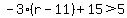 -3%28r-11%29%2B15%3E5