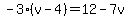 -3%28v-4%29=12-7v