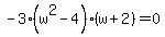-3%28w%5E2-4%29%28w%2B2%29=0