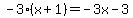 -3%28x%2B1%29=-3x-3