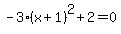 -3%28x%2B1%29%5E2%2B2=0