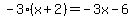 -3%28x%2B2%29=-3x-6