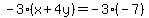 -3%28x%2B4y%29=-3%28-7%29