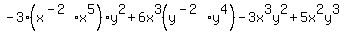 -3%28x%5E%28-2%29x%5E5%29y%5E2%2B6x%5E3%28y%5E%28-2%29y%5E4%29-3x%5E3y%5E2%2B5x%5E2y%5E3