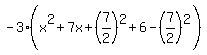 -3%28x%5E2%2B7x%2B%287%2F2%29%5E2%2B6-%287%2F2%29%5E2%29