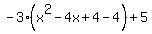 -3%28x%5E2-4x%2B4-4%29%2B5