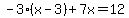 -3%28x-3%29%2B7x=12