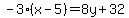 -3%28x-5%29=8y%2B32