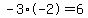 -3%2A-2+=+6