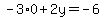 -3%2A0%2B2y=-6