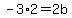 -3%2A2=2b