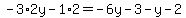-3%2A2y-1%2A2=-6y-3-y-2