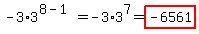 -3%2A3%5E%288-1%29=+-3%2A3%5E7=highlight%28-6561%29