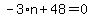 -3%2An%2B48=0