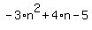 -3%2An%5E2%2B4%2An-5