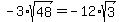 -3%2Asqrt%2848%29=-12%2Asqrt%283%29