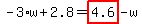 -3%2Aw%2B2.8=highlight_red%28+4.6+%29-w
