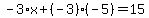 -3%2Ax%2B%28-3%29%2A%28-5%29=15