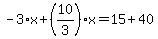 -3%2Ax%2B%2810%2F3%29%2Ax=15%2B40