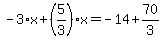 -3%2Ax%2B%285%2F3%29%2Ax=-14%2B70%2F3