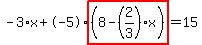 -3%2Ax%2B-5%2Ahighlight%28%288-%282%2F3%29%2Ax%29%29=15
