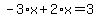 -3%2Ax%2B2%2Ax=3