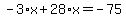 -3%2Ax%2B28%2Ax=-75