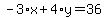 -3%2Ax%2B4%2Ay=36
