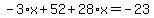 -3%2Ax%2B52%2B28%2Ax=-23