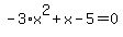 -3%2Ax%5E2%2Bx-5=0
