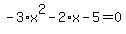 -3%2Ax%5E2-2%2Ax-5=0