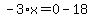 -3%2Ax+=+0+-+18