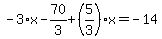 -3%2Ax-70%2F3%2B%285%2F3%29%2Ax=-14