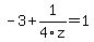 -3%2B1%2F4z=1