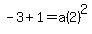 -3%2B1=a%282%29%5E2