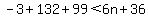 -3%2B132%2B99%3C6n%2B36