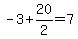 -3%2B20%2F2=7