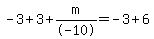 -3%2B3%2Bm%2F-10=-3%2B6
