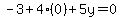 -3%2B4%280%29%2B5y=0