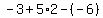 -3%2B5%2A2-%28-6%29