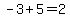 -3%2B5=2