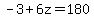 -3%2B6z=180