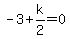 -3%2Bk%2F2=0