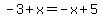 -3%2Bx=-x%2B5