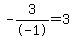 -3%2F-1=3