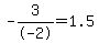 -3%2F-2=1.5