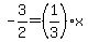 -3%2F2=+%281%2F3%29x+